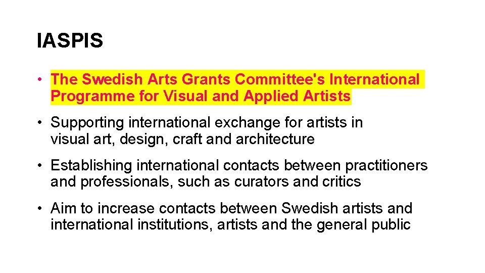 IASPIS • The Swedish Arts Grants Committee's International Programme for Visual and Applied Artists