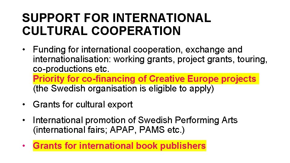 SUPPORT FOR INTERNATIONAL CULTURAL COOPERATION • Funding for international cooperation, exchange and internationalisation: working