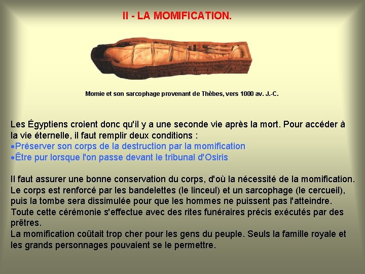 II - LA MOMIFICATION. Momie et son sarcophage provenant de Thèbes, vers 1000 av.