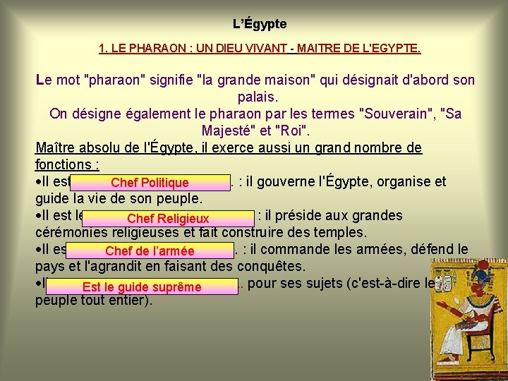 L’Égypte 1. LE PHARAON : UN DIEU VIVANT - MAITRE DE L'EGYPTE. Le mot