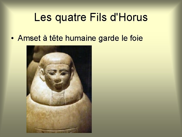 Les quatre Fils d'Horus • Amset à tête humaine garde le foie 