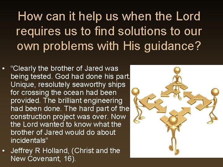 How can it help us when the Lord requires us to find solutions to How can it help us when the Lord requires us to find solutions to