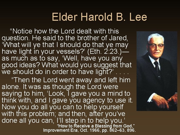 Elder Harold B. Lee “Notice how the Lord dealt with this question. He said Elder Harold B. Lee “Notice how the Lord dealt with this question. He said