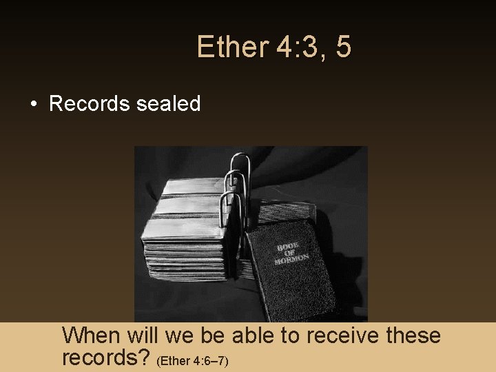 Ether 4: 3, 5 • Records sealed When will we be able to receive Ether 4: 3, 5 • Records sealed When will we be able to receive
