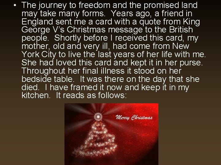 • The journey to freedom and the promised land may take many forms. • The journey to freedom and the promised land may take many forms.