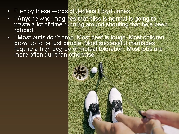 • “I enjoy these words of Jenkins Lloyd Jones. . • “‘Anyone who • “I enjoy these words of Jenkins Lloyd Jones. . • “‘Anyone who