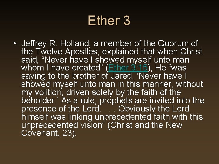 Ether 3 • Jeffrey R. Holland, a member of the Quorum of the Twelve Ether 3 • Jeffrey R. Holland, a member of the Quorum of the Twelve