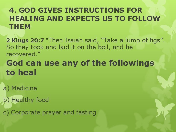 4. GOD GIVES INSTRUCTIONS FOR HEALING AND EXPECTS US TO FOLLOW THEM 2 Kings
