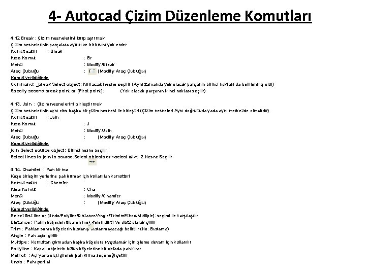 4 - Autocad Çizim Düzenleme Komutları 4. 12 Break : Çizim nesnelerini kırıp ayırmak