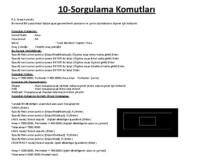 10 -Sorgulama Komutları 5. 2. Area Komutu Bu komut Bir yada birdan fazla kapalı