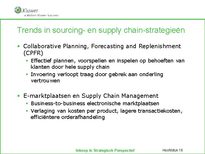 Trends in sourcing- en supply chain-strategieën § Collaborative Planning, Forecasting and Replenishment (CPFR) §
