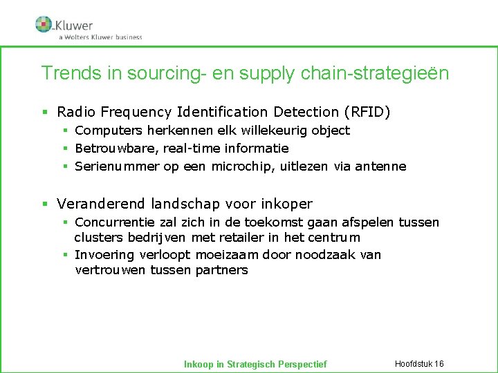 Trends in sourcing- en supply chain-strategieën § Radio Frequency Identification Detection (RFID) § Computers