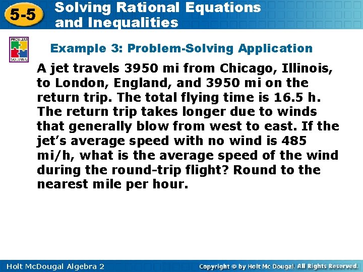 5 -5 Solving Rational Equations and Inequalities Example 3: Problem-Solving Application A jet travels