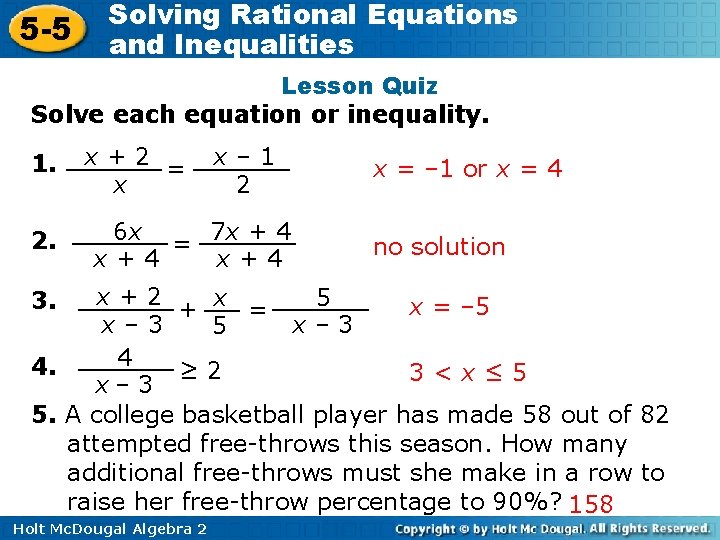 5 -5 Solving Rational Equations and Inequalities Lesson Quiz Solve each equation or inequality.