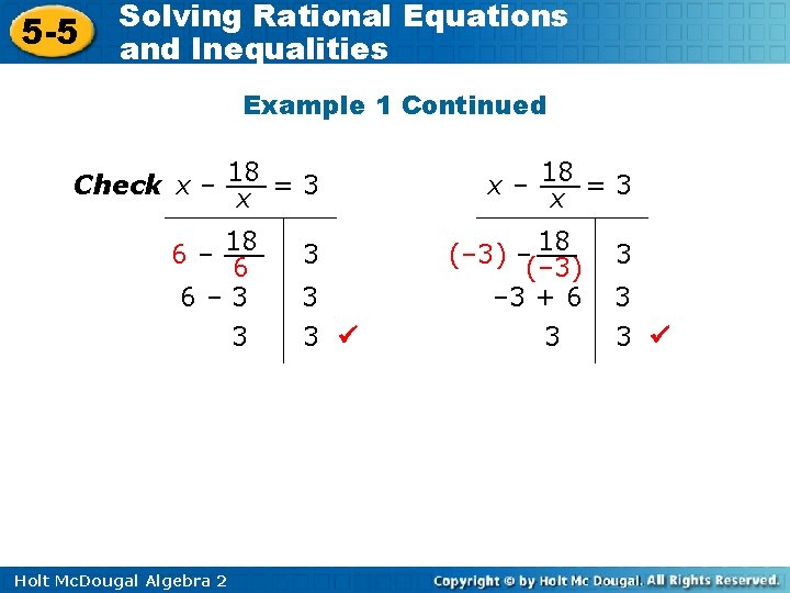 5 -5 Solving Rational Equations and Inequalities Example 1 Continued 18 Check x –