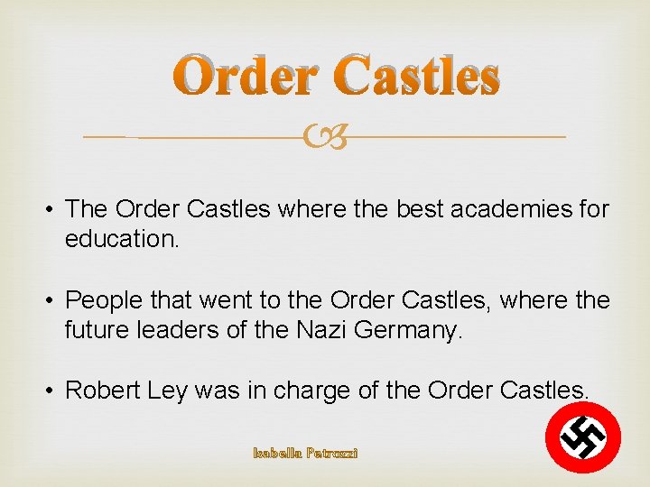 Order Castles • The Order Castles where the best academies for education. • People