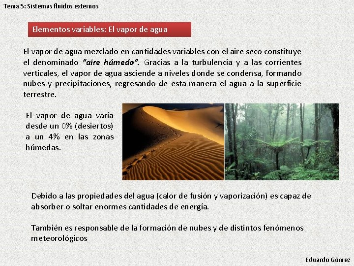 Tema 5: Sistemas fluidos externos Elementos variables: El vapor de agua mezclado en cantidades Tema 5: Sistemas fluidos externos Elementos variables: El vapor de agua mezclado en cantidades