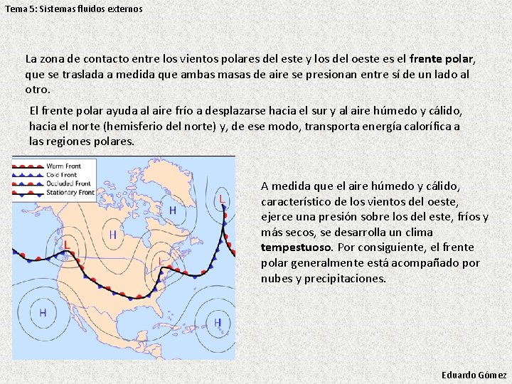Tema 5: Sistemas fluidos externos La zona de contacto entre los vientos polares del Tema 5: Sistemas fluidos externos La zona de contacto entre los vientos polares del