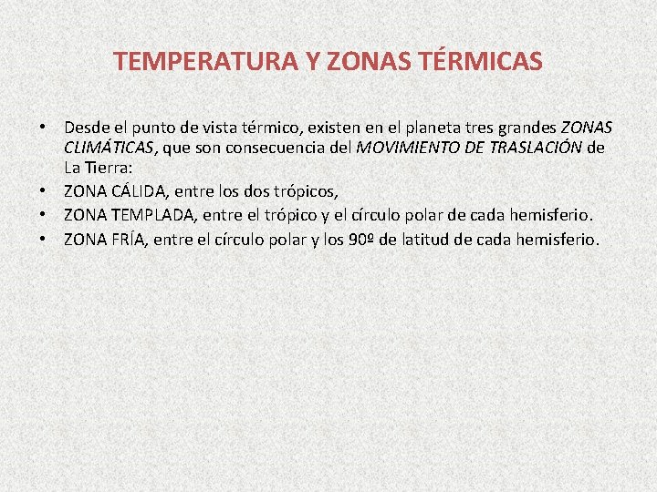 TEMPERATURA Y ZONAS TÉRMICAS • Desde el punto de vista térmico, existen en el TEMPERATURA Y ZONAS TÉRMICAS • Desde el punto de vista térmico, existen en el