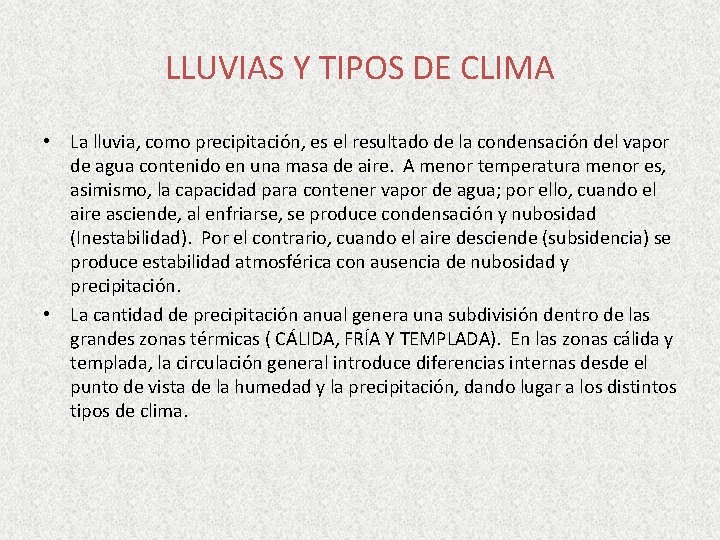 LLUVIAS Y TIPOS DE CLIMA • La lluvia, como precipitación, es el resultado de LLUVIAS Y TIPOS DE CLIMA • La lluvia, como precipitación, es el resultado de