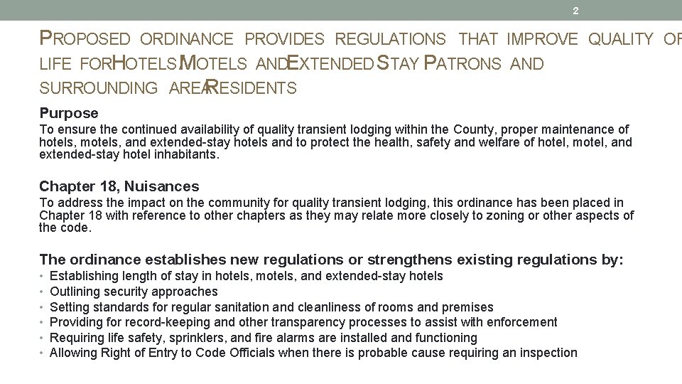 2 PROPOSED ORDINANCE PROVIDES REGULATIONS THAT IMPROVE LIFE FORHOTELS /MOTELS ANDEXTENDED STAY PATRONS AND