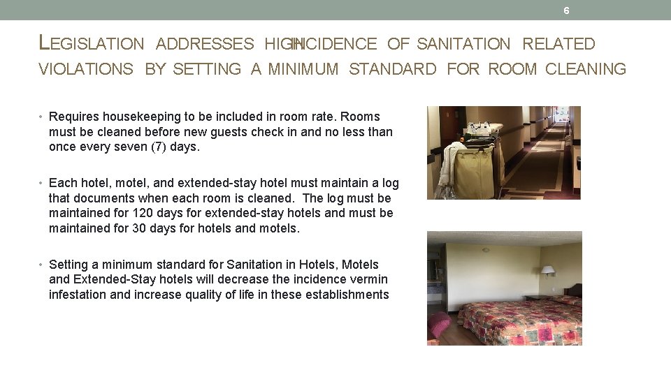 6 LEGISLATION ADDRESSES HIGH INCIDENCE OF SANITATION RELATED VIOLATIONS BY SETTING A MINIMUM STANDARD