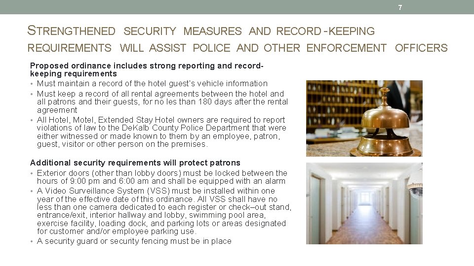 7 STRENGTHENED SECURITY MEASURES AND RECORD -KEEPING REQUIREMENTS WILL ASSIST POLICE AND OTHER ENFORCEMENT