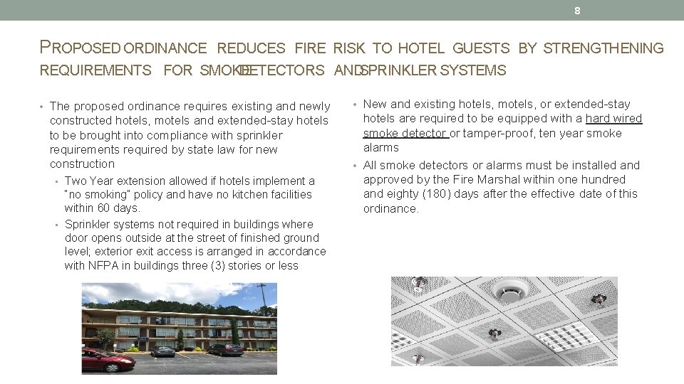 8 PROPOSED ORDINANCE REDUCES FIRE RISK TO HOTEL GUESTS BY STRENGTHENING REQUIREMENTS FOR SMOKE