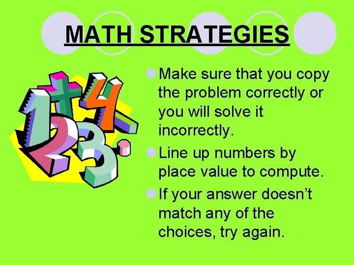 MATH STRATEGIES l Make sure that you copy the problem correctly or you will MATH STRATEGIES l Make sure that you copy the problem correctly or you will