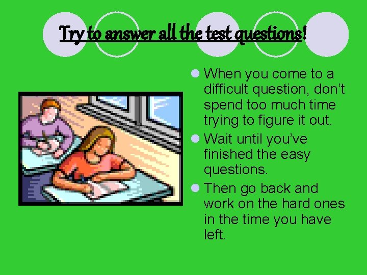 Try to answer all the test questions! l When you come to a difficult Try to answer all the test questions! l When you come to a difficult