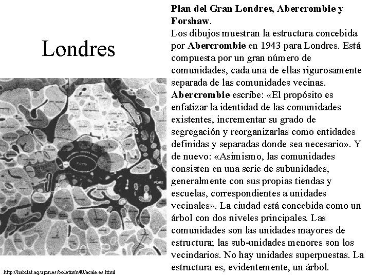 Londres http: //habitat. aq. upm. es/boletin/n 40/acale. es. html Plan del Gran Londres, Abercrombie