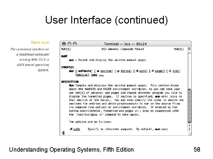 User Interface (continued) Understanding Operating Systems, Fifth Edition 58 