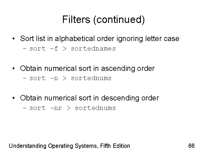 Filters (continued) • Sort list in alphabetical order ignoring letter case – sort –f