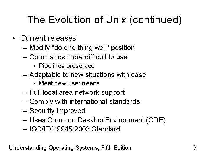 The Evolution of Unix (continued) • Current releases – Modify “do one thing well”