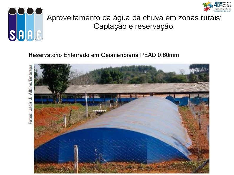 Aproveitamento da água da chuva em zonas rurais: Captação e reservação. Reservatório Enterrado em