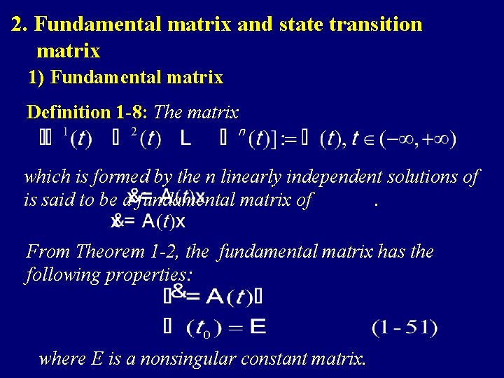 2. Fundamental matrix and state transition matrix 1) Fundamental matrix Definition 1 -8: The