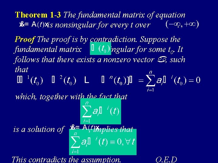 Theorem 1 -3 The fundamental matrix of equation is nonsingular for every t over.