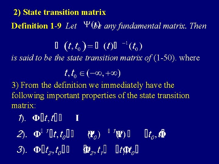 2) State transition matrix Definition 1 -9 Let be any fundamental matrix. Then is