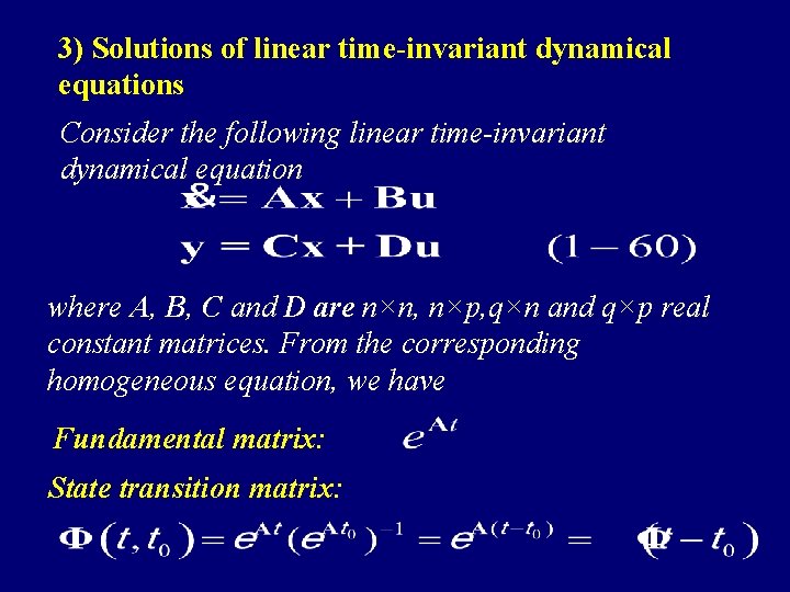 3) Solutions of linear time-invariant dynamical equations Consider the following linear time-invariant dynamical equation