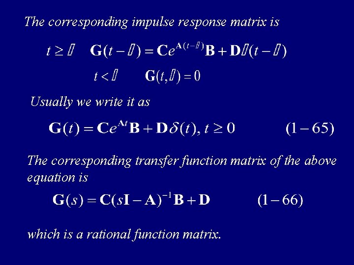 The corresponding impulse response matrix is Usually we write it as The corresponding transfer