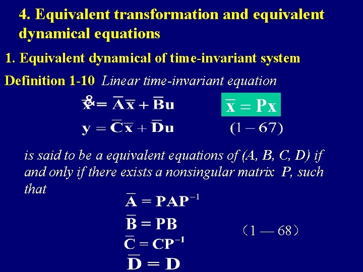 4. Equivalent transformation and equivalent dynamical equations 1. Equivalent dynamical of time-invariant system Definition