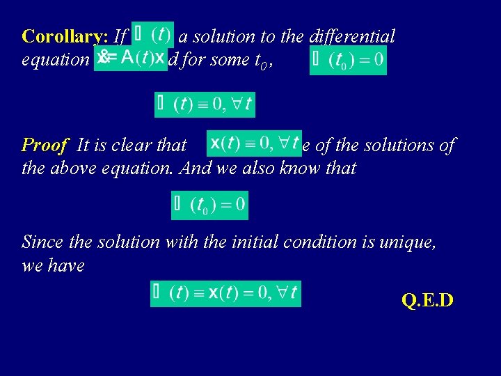 Corollary: If equation is a solution to the differential and for some t 0