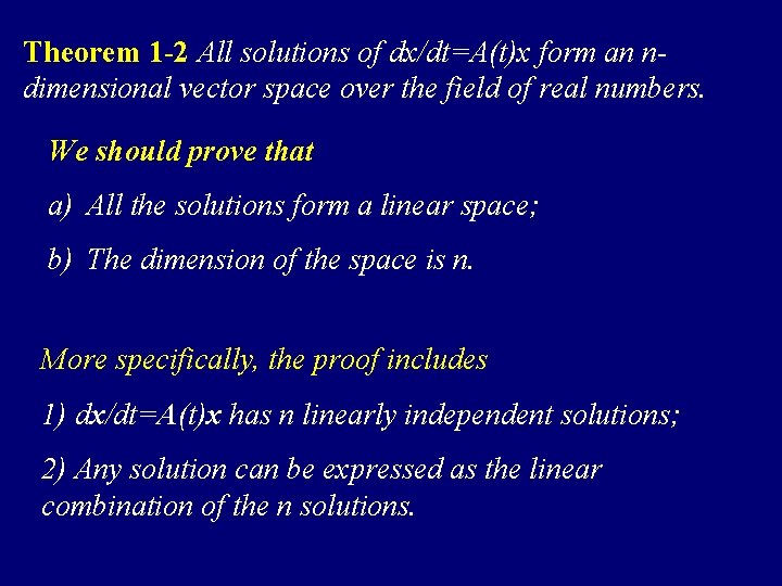 Theorem 1 -2 All solutions of dx/dt=A(t)x form an ndimensional vector space over the