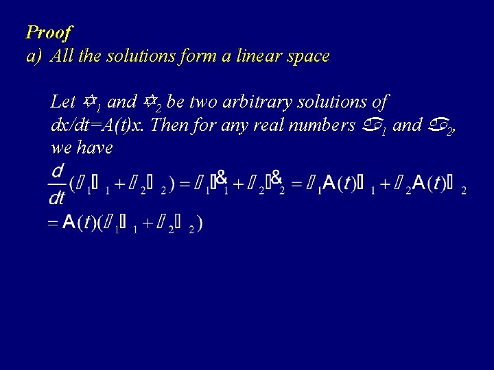 Proof a) All the solutions form a linear space Let 1 and 2 be