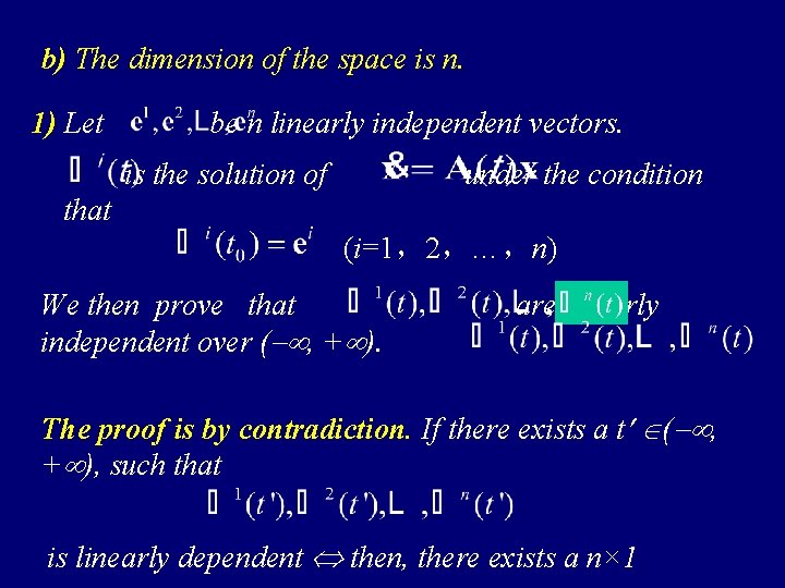 b) The dimension of the space is n. 1) Let be n linearly independent