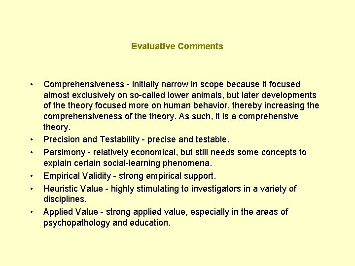 Evaluative Comments • • • Comprehensiveness - initially narrow in scope because it focused
