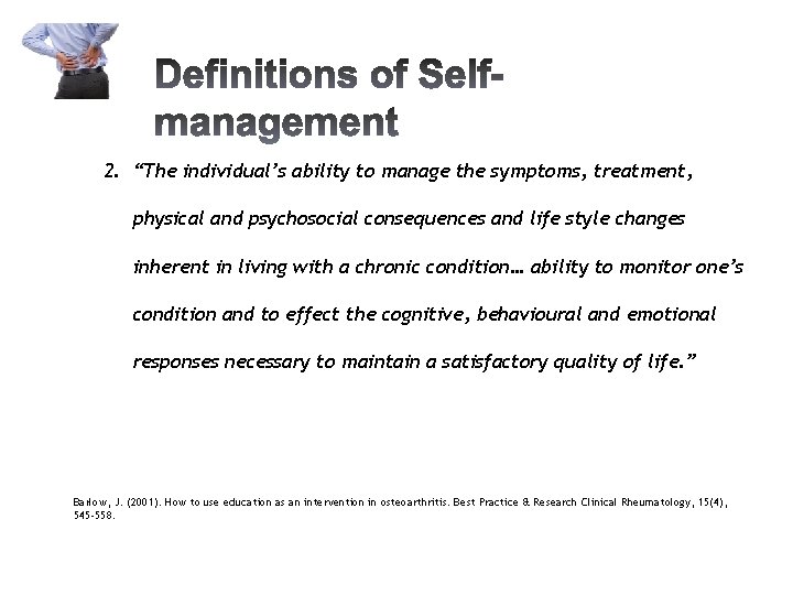 2. “The individual’s ability to manage the symptoms, treatment, physical and psychosocial consequences and