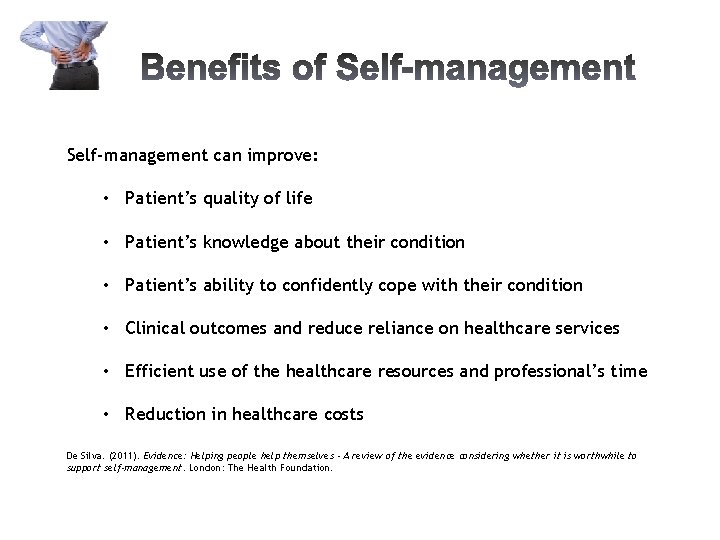 Self-management can improve: • Patient’s quality of life • Patient’s knowledge about their condition