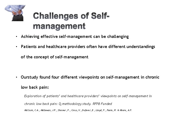  • Achieving effective self-management can be challenging • Patients and healthcare providers often