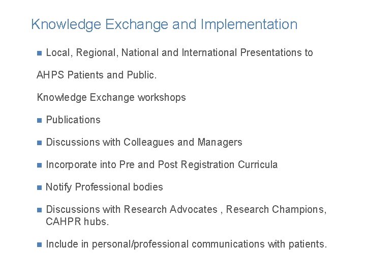Knowledge Exchange and Implementation n Local, Regional, National and International Presentations to AHPS Patients